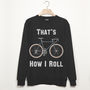 That’s How I Roll Men’s Bicycle Sweatshirt, thumbnail 2 of 3