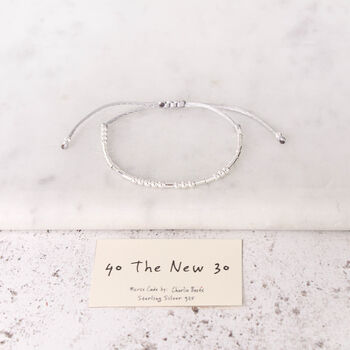40 The New 30, Sterling Silver 40th Birthday Morse Code Bracelet, 2 of 6