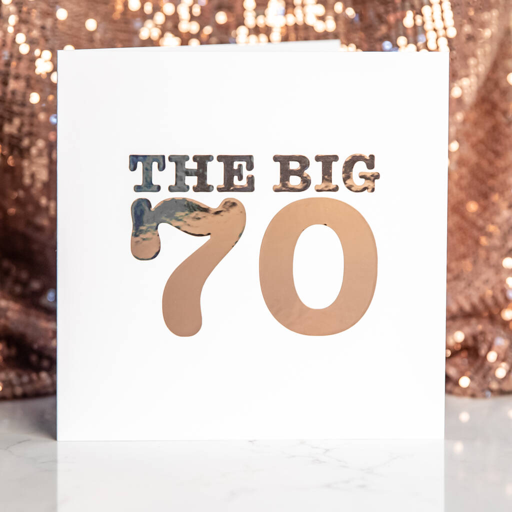 The Big 70 Glossy Metallic 70th Birthday Card By Slice of Pie Designs