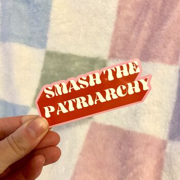 Smash The Patriarchy Sticker, 2 of 3