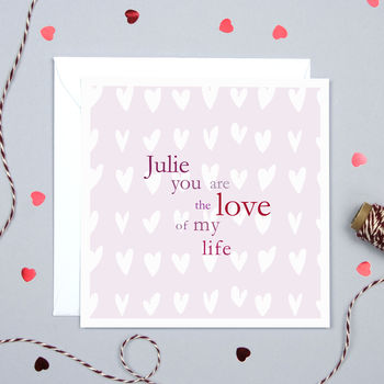 Personalised 'Love Of My Life' Valentine's Card, 2 of 4