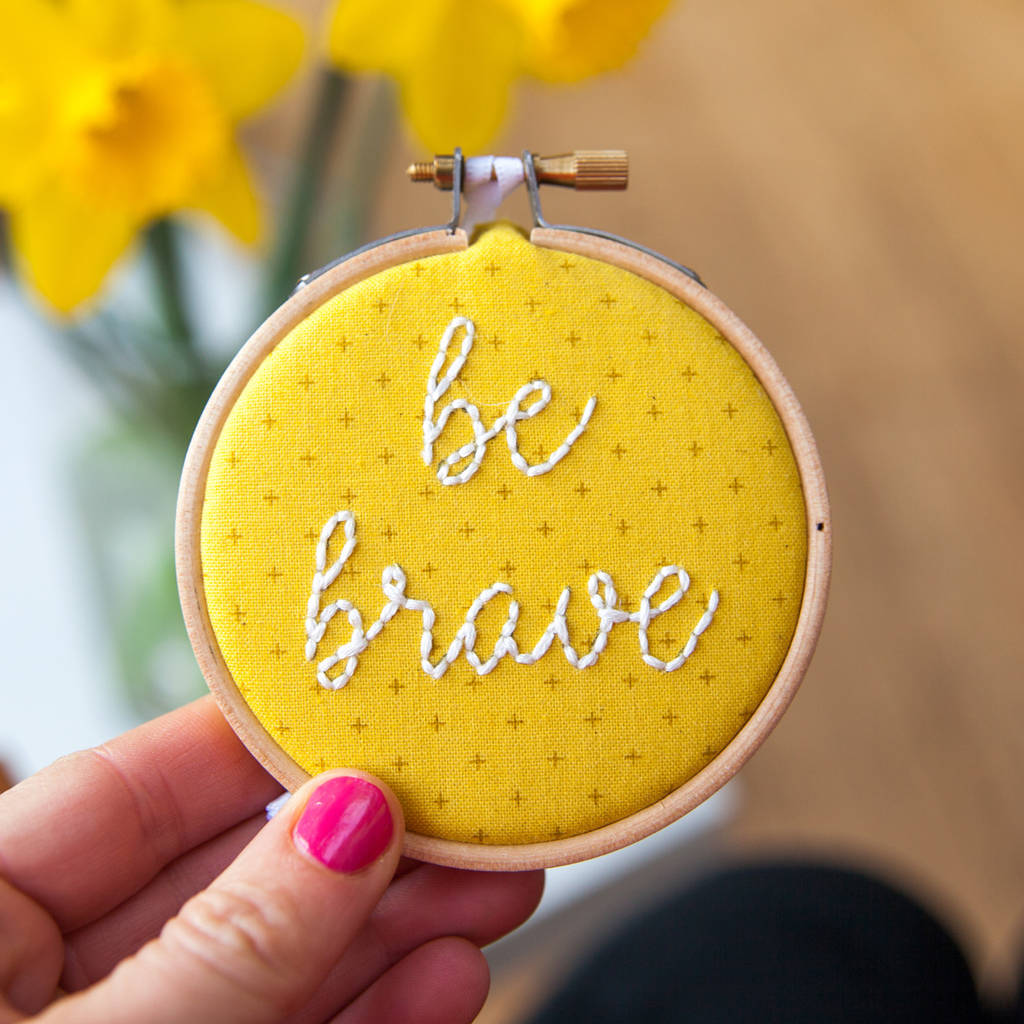 'Be Brave' Embroidery Hoop Sign, 1 of 4