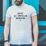 Men's Funny 'Back By Popular Demand' T Shirt, thumbnail 1 of 2