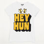 Hey Hun Women's Slogan T Shirt, thumbnail 2 of 2