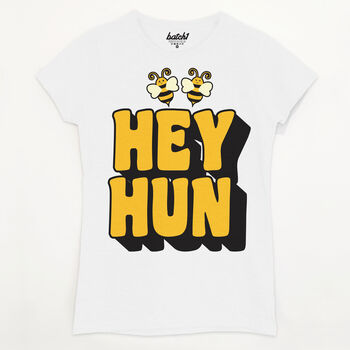Hey Hun Women's Slogan T Shirt, 2 of 2