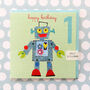 One Robot 1st Birthday Card, thumbnail 4 of 4