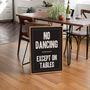 No Dancing Except On Tables Kitchen Wall Print, thumbnail 6 of 8