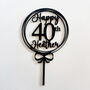 Personalised Happy 40th Birthday Acrylic Cake Topper, thumbnail 2 of 3