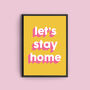 'Let's Stay Home' Colourful Quote Print, thumbnail 2 of 2