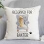 Personalised Watercolour Reserved For Dog Cushion, thumbnail 1 of 7