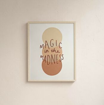 'Magic In The Madness' Hand Printed Typography Print, 2 of 3