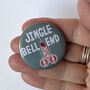 Naughty Xmas Badge 'Jingle Bell End', thumbnail 2 of 5