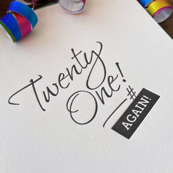 'Twenty One Again!' Letterpress Card, 2 of 3