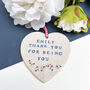 Thank You For Being You Ceramic Hanging Heart, thumbnail 4 of 7
