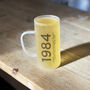 Birth Year And Message Personalised Glass Beer Glass, thumbnail 4 of 5