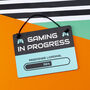 'Gaming In Progress' Hanging Door Sign, thumbnail 1 of 3