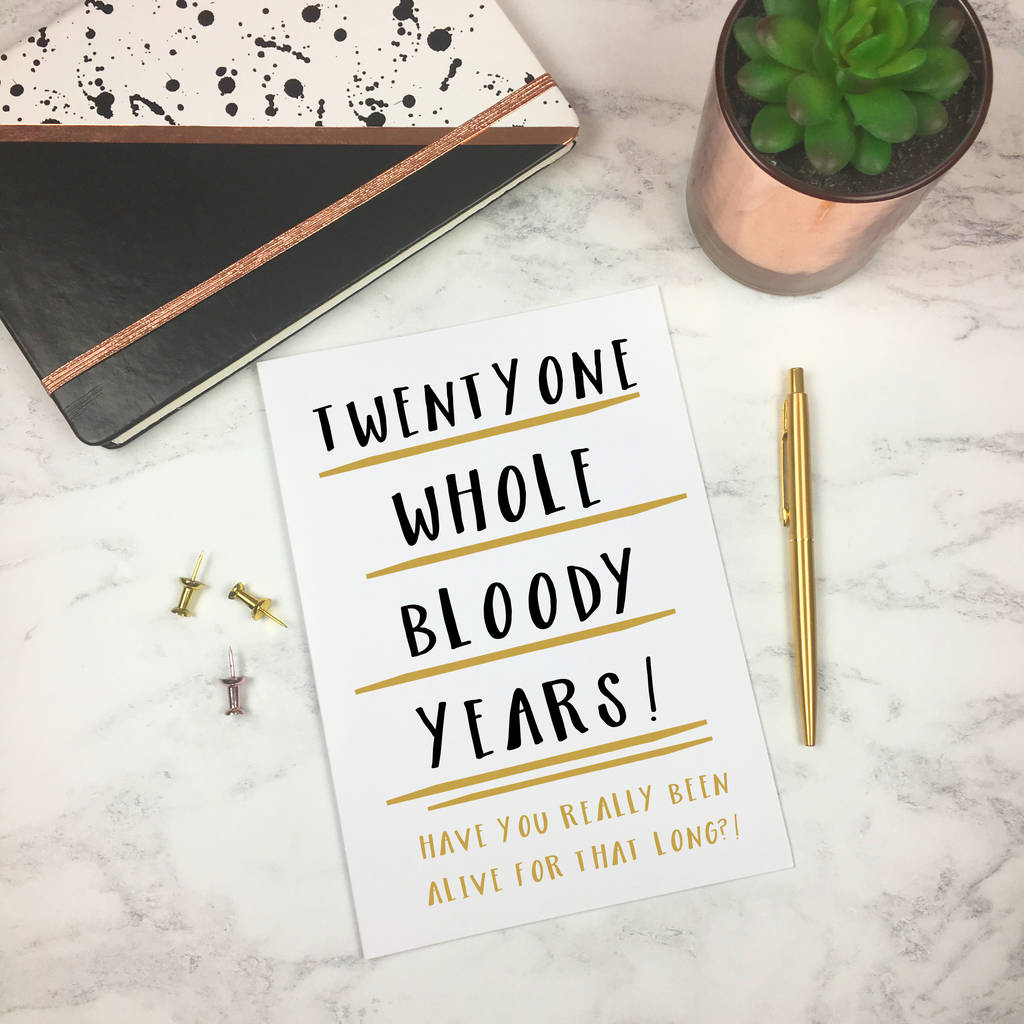 Funny 21st Birthday Card 'Twentyone Whole Years' By The New Witty |  