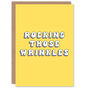 Joke Rocking Those Wrinkles Funny Birthday Card, thumbnail 1 of 4