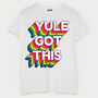 Yule Got This Women's Christmas T Shirt, thumbnail 1 of 1