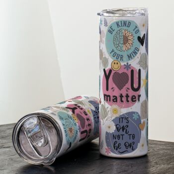 Inspirational Mental Health Quotes Tumbler Cup, 3 of 6