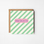 Personalised Always Here For You Candy Stripes Card, thumbnail 1 of 2