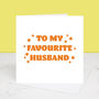 My Favourite Husband Valentine's Day Card, thumbnail 2 of 3