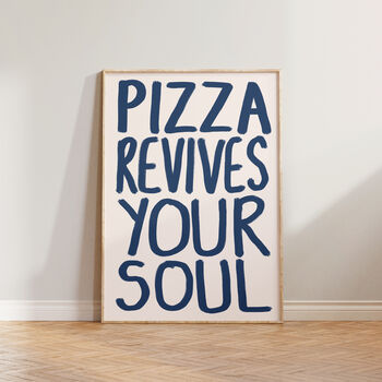 Pizza Revives Your Soul Kitchen Wall Art Print, 9 of 10