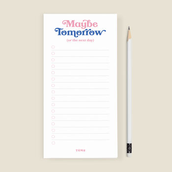 'Maybe Tomorrow' To Do List Notepad, 2 of 5
