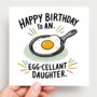 Egg Cellent Daughter Birthday Card, thumbnail 2 of 2
