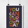 You Can Go Your Own Way Print, thumbnail 6 of 9