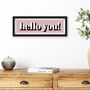 Hello You Framed Print, thumbnail 1 of 11