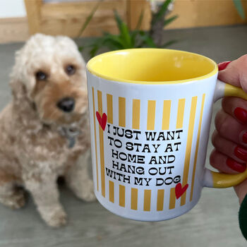 I Just Want To Stay At Home And Hang With My Dog Mug, 2 of 5