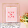 'Love Is Love' Typography Print, thumbnail 1 of 2