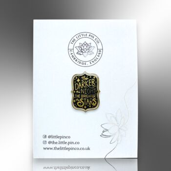 The Darker The Night The Brighter The Stars Hard Enamel Pin, Friendship Gift, 4 of 8