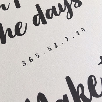 Don't Count The Days, Make The Days Count Print, 3 of 3