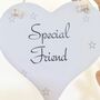 Special Friend Wooden Heart Hanging Sign, thumbnail 2 of 3