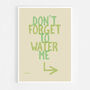 Don't Forget To Water The Plants Print, thumbnail 5 of 5