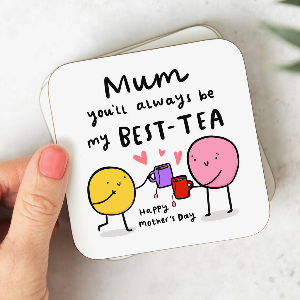 'You'll Always My Best Tea' Mother's Day Coaster By Arrow Gift Co