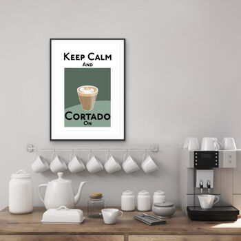 Keep Calm And Cortado On Coffee Wall Art, 2 of 3