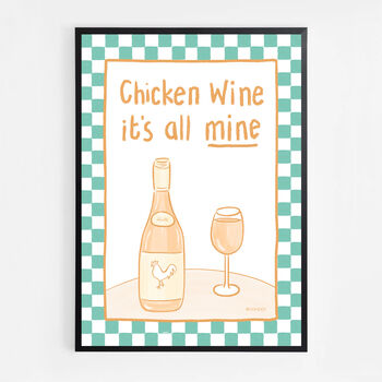 Chicken Wine, It's All Mine Print, 6 of 9