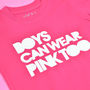 'Boys Can Wear Pink Too' Cool Boys T Shirt, thumbnail 4 of 4