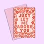 Just Let Me Adore You Greeting Card, thumbnail 1 of 2