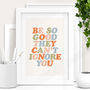 'Be So Good They Can't Ignore You' Typography Print, thumbnail 1 of 2