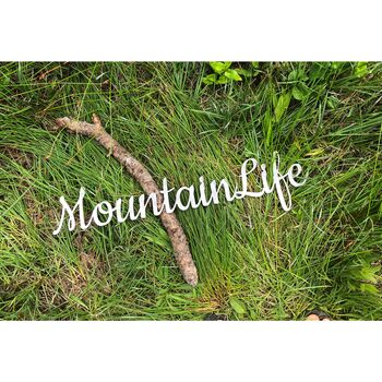 Mountain Life Cursive Recycled Raw Steel Sign, 2 of 3