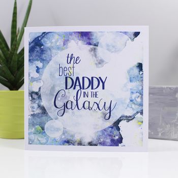 Best Daddy Or Dad In The Galaxy Father's Day Card, 4 of 7