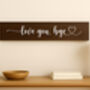Love You Bye Home Sign, thumbnail 2 of 5