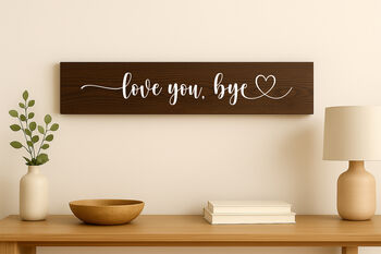 Love You Bye Home Sign, 2 of 5