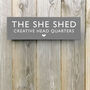 'The She Shed' Wooden Sign, thumbnail 1 of 3