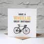 Wheelie Great Birthday Card, thumbnail 1 of 5
