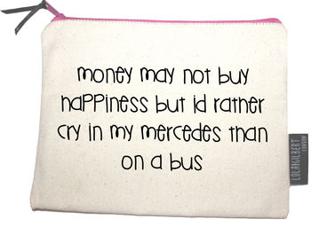 'Money May Not Buy Happiness…' Pouch, 2 of 3